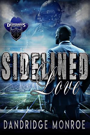 Sidelined Love by Dandridge Monroe