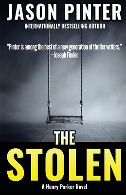 The Stolen: A Henry Parker Novel by Jason Pinter