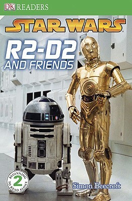 DK Readers L2: Star Wars: R2-D2 and Friends by Simon Beecroft