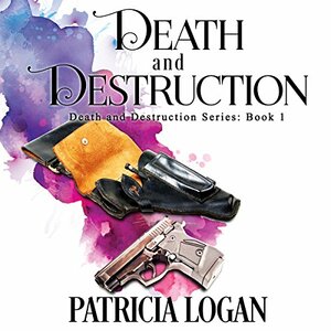 Death and Destruction by Patricia Logan