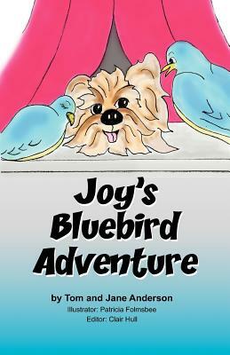Joy's Bluebird Adventure by Jane Anderson, Tom Anderson