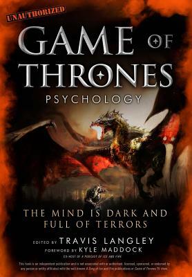 Game of Thrones Psychology, Volume 4: The Mind Is Dark and Full of Terrors by 