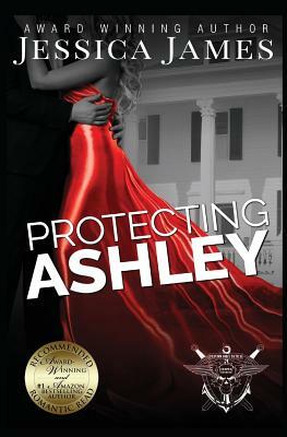 Protecting Ashley: A Phantom Force Tactical Novel by Jessica James