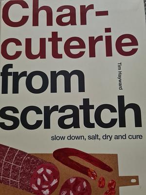 Charcuterie from scratch by Tim Hayward