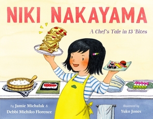Niki Nakayama: A Chef's Tale in 13 Bites by Debbi Michiko Florence, Jamie Michalak