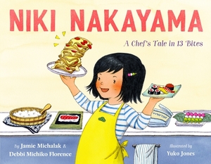 Niki Nakayama: A Chef's Tale in 13 Bites by Jamie Michalak, Debbi Michiko Florence