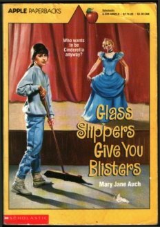 Glass Slippers Give You Blisters by Mary Jane Auch