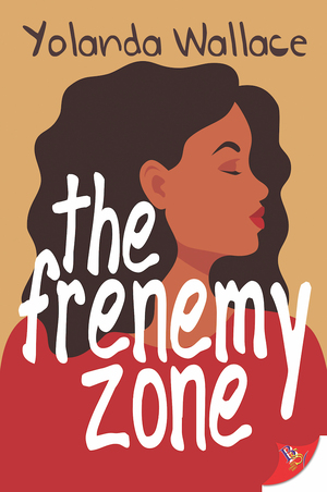 The Frenemy Zone by Yolanda Wallace