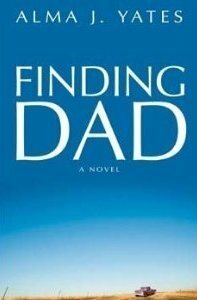 Finding Dad by Alma J. Yates