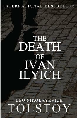 The Death of Ivan Ilyich by Leo Tolstoy