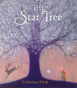 The Star Tree by Catherine Hyde