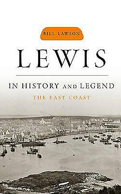 Lewis in History and Legend: The East Coast by Bill Lawson