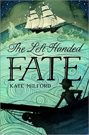 The Left-Handed Fate by Kate Milford, Eliza Wheeler
