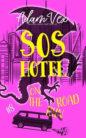 SOS HOTEL: On the Road by Ariana Nash, Adam Vex