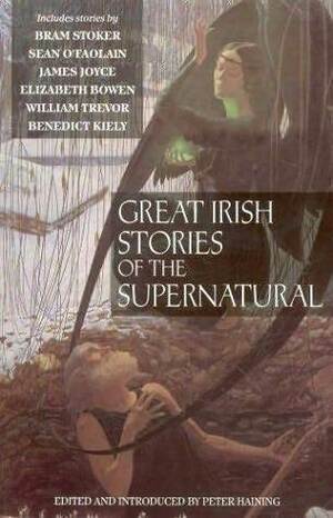 Great Irish Stories of the Supernatural by Peter Haining