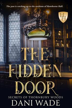 The Hidden Door: A Southern Gothic Romance by Dani Wade