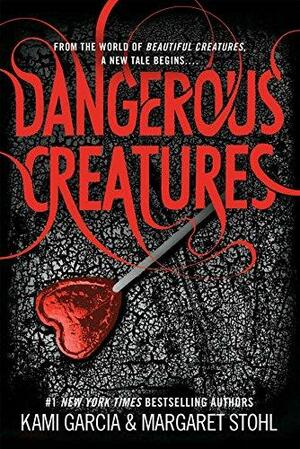 Dangerous Creatures - Signed Edition by Kami Garcia