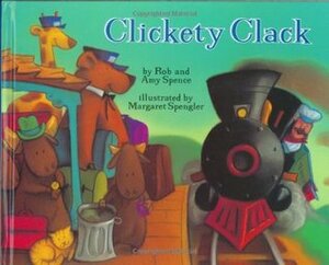 Clickety Clack by Margaret Spengler, Rob Spence, Amy Spence