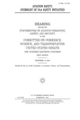 Aviation safety: oversight of FAA safety initiatives by United States Congress, United States Senate, Committee on Commerce Science (senate)