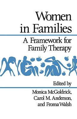 Women in Families: A Framework for Family Therapy by Monica McGoldrick