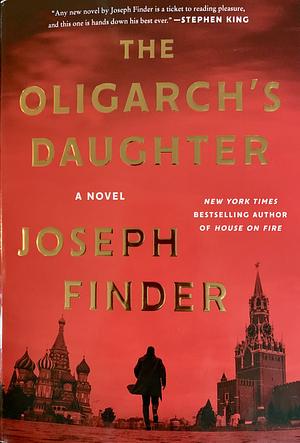 The Oligarch's Daughter: A Novel by Joseph Finder