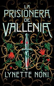 La prisionera de Vallenia by Lynette Noni