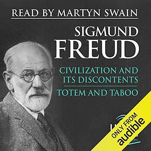 Civilization and Its Discontents, Totem and Taboo by Sigmund Freud, Martyn Swain