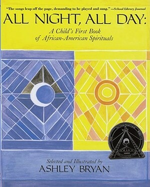 All Night, All Day: A Child's First Book of African-American Spirituals by 