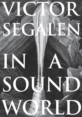 In a Sound World by Victor Segalen