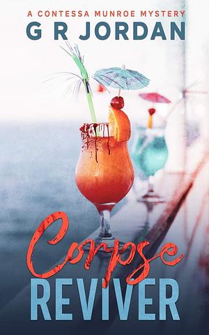 Corpse Reviver by G.R. Jordan, G.R. Jordan