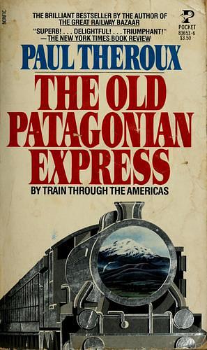 The Old Patagonian Express: By Train Through the Americas by Paul Theroux, Paweł Lipszyc