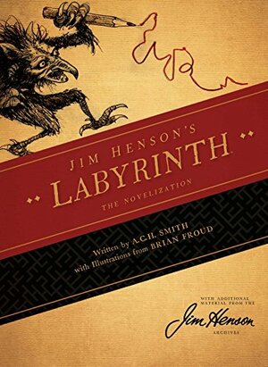 Jim Henson's Labyrinth: The Novelization by A.C.H. Smith