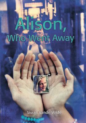 Alison, Who Went Away by Vivian Vande Velde