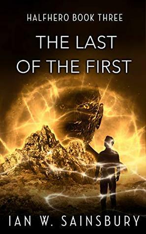 The Last Of The First by Ian W. Sainsbury