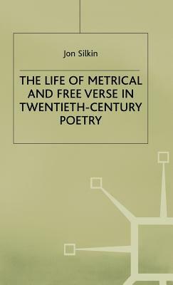Life of Metrical and Free Verse by Jon Silkin