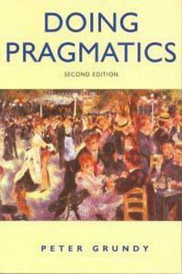 Doing Pragmatics, 2ed by Peter Grundy