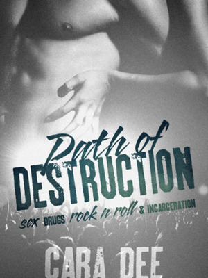 Path of Destruction by Cara Dee