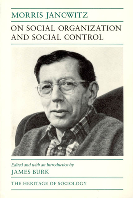 On Social Organization and Social Control by Morris Janowitz