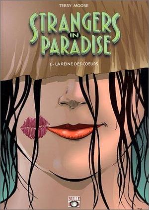 Strangers in Paradise, tome 3 : La reine descoeurs by Terry Moore, Terry Moore
