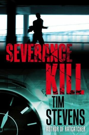 Severance Kill by Tim Stevens