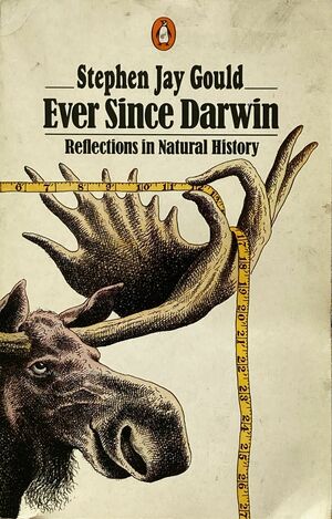 Ever Since Darwin by Stephen Jay Gould