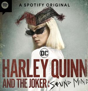 Harley Quinn and The Joker: Sound Mind by Spotify Studios, Warner Bros.