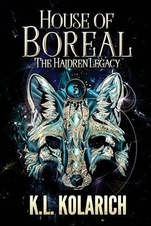 House of Boreal by K.L. Kolarich