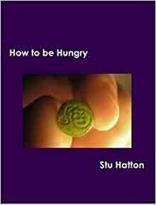 How to be Hungry by Stu Hatton