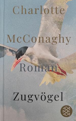 Zugvögel: Roman by Charlotte McConaghy