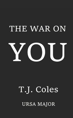 The War On You by T.J. Coles