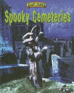 Spooky Cemeteries by Dinah Williams, Troy Taylor