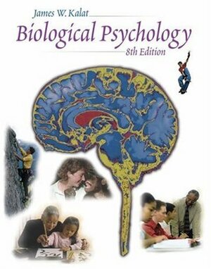 Biological Psychology by James W. Kalat