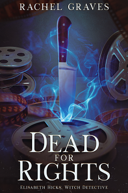 Dead For Rights by Rachel Graves