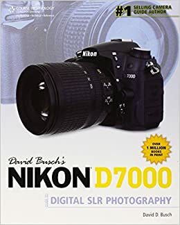 David Busch's Nikon D7000 Guide to Digital SLR Photography by David D. Busch